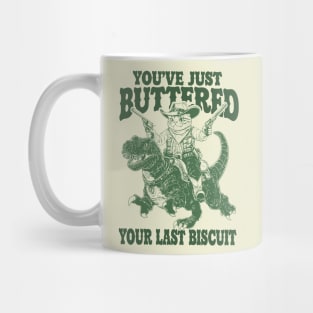 You've Just Buttered Your Last Biscuit Shirt Funny Cowboy Cat Tshirt, Meowdy Partner  M0561 Mug